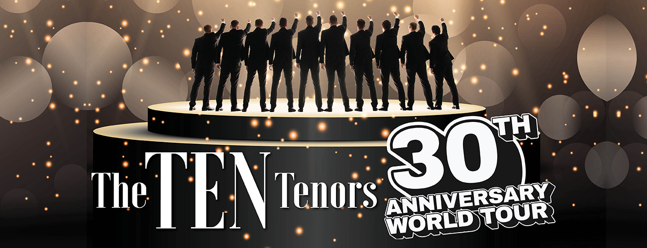 The Ten Tenors - 30th Anniversary World Tour 