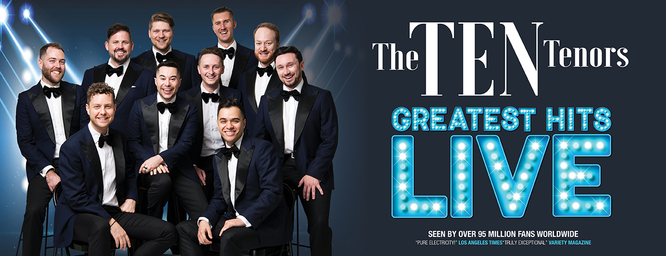 The Ten Tenors - The Greatest Hits Tour